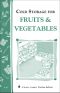 [Storey's Country Wisdom Bulletin 01] • Cold Storage for Fruits & Vegetables